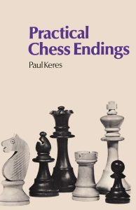 Chess book review, Practical Chess Endings, Paul Keres