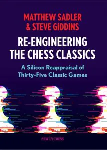 Chess book review, Re-Engineering the Chess Classics, Matthew Sadler