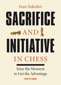Chess book review, Sacrifice and Initiative in Chess, Ivan Sokolov
