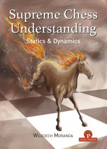 Chess book review, Supreme Chess Understanding, Wojciech Moranda