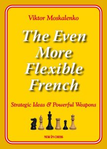 Chess book review, The Even More Flexible French, Viktor Moskalenko