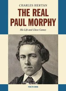 The Real Paul Morphy Chess book review, The Real Paul Morphy, Charles Hertan