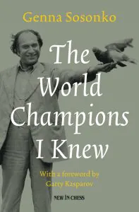 Chess book review, The World Champions I Knew, Genna Sosonko