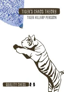 Chess book review, Tiger's Chaos Theory, Tiger Hillarp Persson