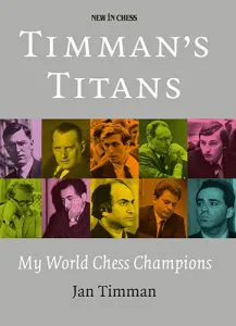 Chess book review, Timman's Titans, Jan Timman