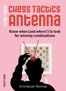 Chess book review, Tune Your Chess Tactics Antenna, Emmanuel Neiman