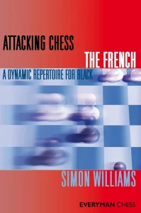Book cover of "Attacking Chess: The French" by Simon Williams, chess book review
