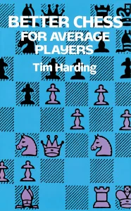 Book cover of "Better Chess for Average Players" by Tim Harding, chess book review