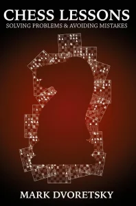 Book cover of "Chess Lessons, Solving Problems & Avoiding Mistakes" by Mark Dvoretsky, chess book review