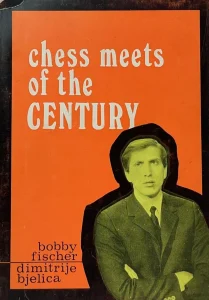 Book cover of "Chess Meets of the Century" by Bobby Fischer, Dimitrije Bjelica, chess book review