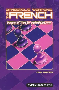 Book cover of "Dangerous Weapons: The French" by John Watson, chess book review