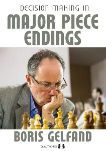 Chess book review, Decision Making in Major Piece Endings , Boris Gelfand