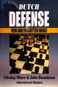 Book cover of "Dutch Defence: New and Forgotten Ideas" by Nikolay Minev, John Donaldson, chess book review