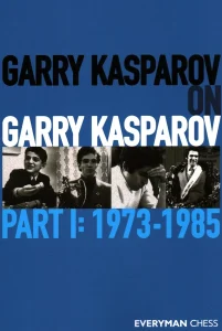 Book cover of "Garry Kasparov on Garry Kasparov, Part 1: 1973-1985" by Garry Kasparov, chess book review