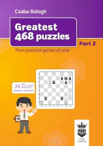 Book cover of "Greatest 468 Puzzles, Part 2, From Practical Games of 2019" by Balogh Csaba, chess book review