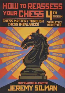 Chess book review, How to Reassess Your Chess, Jeremy Silman