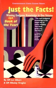 Book cover of "Just the Facts! Winning Endgame Knowledge in One Volume" by Lev Alburt, Nikolay Krogius, chess book review