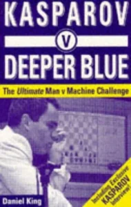 Book cover of "Kasparov v Deeper Blue" by Daniel King, chess book review