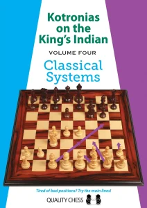Book cover of "Kotronias on the King's Indian, Volume 4, Classical Systems" by Vassilios Kotronias, chess book review