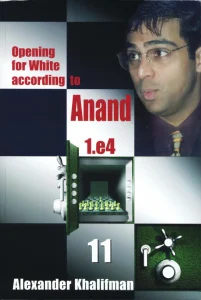 Book cover of "Opening for White According to Anand 1.e4, Volume 11" by Alexander Khalifman, chess book review
