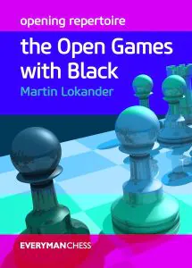 Chess book review, Opening Repertoire, the Open Games with Black, Martin Lokander