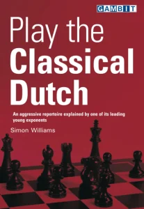 Book cover of "Play the Classical Dutch" by Simon Williams, chess book review