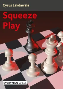 Book cover of "Squeeze Play" by Cyrus Lakdawala, chess book review