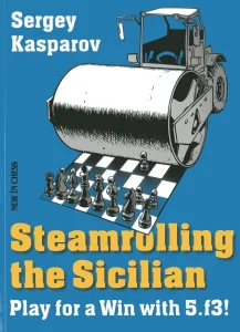 Book cover of "Steamrolling the Sicilian: Play for a Win with 5.f3!" by Sergey Kasparov, chess book review