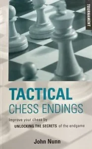 Book cover of "Tactical Chess Endings" by John Nunn, chess book review