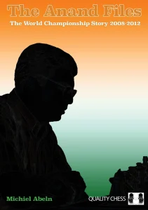 Book cover of "The Anand Files: The World Championship Story 2008-2012" by Michiel Abeln, chess book review