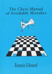 Book cover of "The Chess Manual of Avoidable Mistakes 1" by Romain Edouard, chess book review