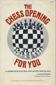 Book cover of "The Chess Opening for You: A Complete System for White and Black" by Larry Evans, chess book review