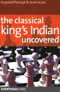 Book cover of "The Classical King's Indian Uncovered" by Krzysztof Panczyk, Jacek Ilczuk, chess book review