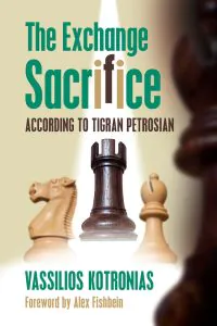 Chess book review, The Exchange Sacrifice according to Tigran Petrosian, Vassilios Kotronias