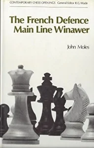 Book cover of The French Defence Main Line Winawer by John Moles, chess book review