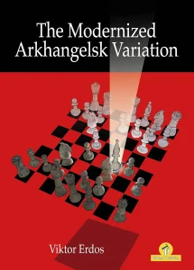 Book cover of The Modernized Arkhangelsk Variation by Viktor Erdos, chess book review