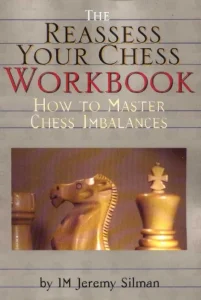 Book cover of "The Reassess Your Chess Workbook" by Jeremy Silman, chess book review