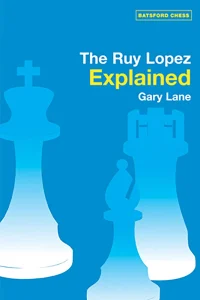 Book cover of "The Ruy Lopez Explained " by Gary Lane, chess book review